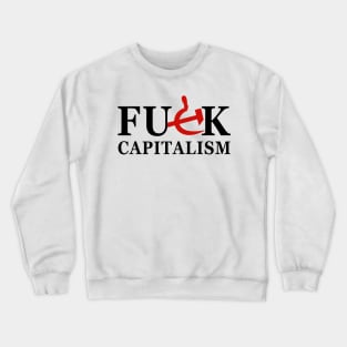 Fuck Capitalism Crewneck Sweatshirt